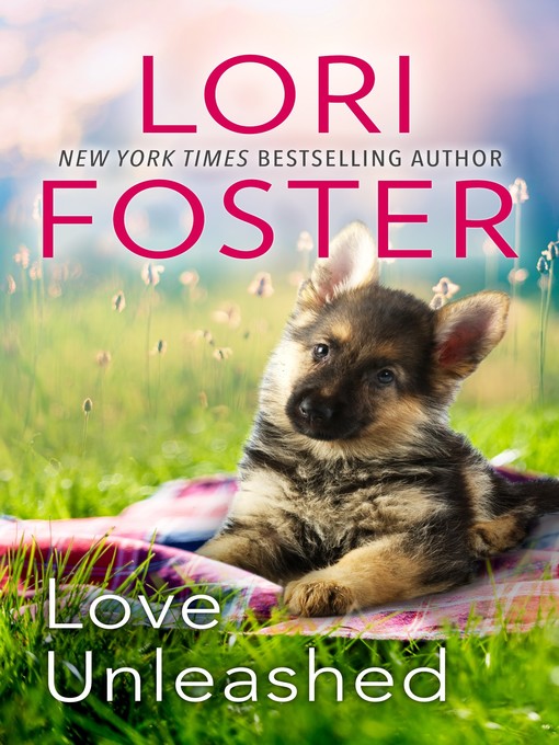 Title details for Love Unleashed by Lori Foster - Wait list